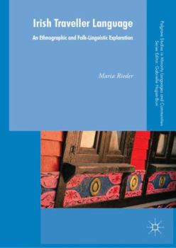 Hardcover Irish Traveller Language: An Ethnographic and Folk-Linguistic Exploration Book