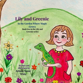 Paperback Lily and Greenie: In the Garden Where Magic Grows Book
