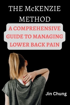 Paperback THE McKENZIE METHOD: A Comprehensive Guide to Managing Lower Back Pain Book
