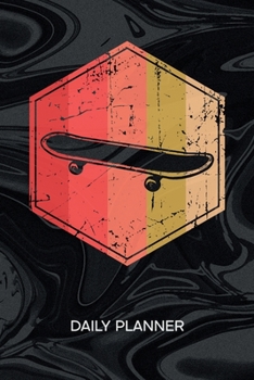 DAILY PLANNER WEEKLY CALENDAR: Skateboard Lover Organizer Undated - Blank 52 Weeks Monday to Sunday -120 Pages- Old School Skateboarding Notebook ... To-Do List for Skater & Skateboard Lover