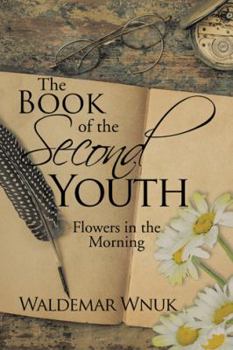 Paperback The Book of the Second Youth: Flowers in the Morning Book