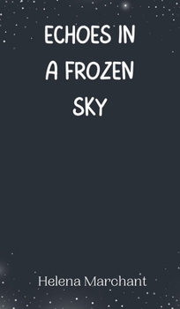 Hardcover Echoes in a Frozen Sky Book