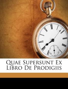 Paperback Quae Supersunt Ex Libro De Prodigiis [Spanish] Book