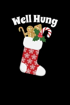 Paperback Well Hung: Journal / Notebook / Diary Gift - 6"x9" - 120 pages - White Lined Paper - Matte Cover Book