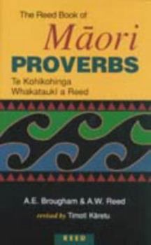 Hardcover The Reed Book of Maori Proverbs =: Te Kohikohinga Whakatauki a Reed Book