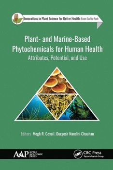 Paperback Plant- and Marine- Based Phytochemicals for Human Health: Attributes, Potential, and Use Book