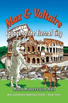 Paperback Max and Voltaire Voyage to the Eternal City Book