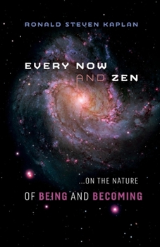 Paperback Every Now and Zen: ...on the Nature of Being and Becoming Volume 1 Book