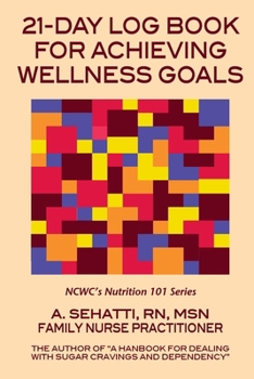 Paperback 21-Day Log Book for Achieving Wellness Goals: NCWC's Nutrition 101 Series Book