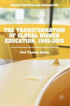 Hardcover The Transformation of Global Higher Education, 1945-2015 Book