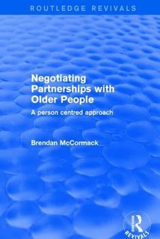 Hardcover Negotiating Partnerships with Older People: A Person Centred Approach Book