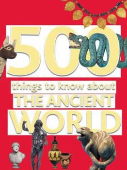 Paperback 500 Things to Know about the Ancient World Book