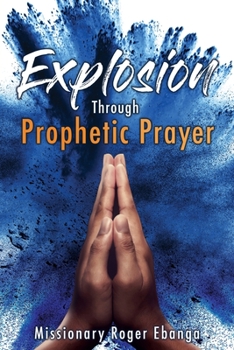 Paperback Explosion Through Prophetic Prayer Book