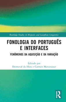 Hardcover Fonologia do Português e Interfaces: Fenômenos da Aquisição e da Variação [Portuguese] Book