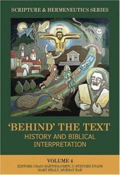'Behind' the Text: History and Biblical Interpretation - Book #4 of the Scripture and Hermeneutics