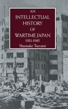 Hardcover An Intellectual History of Wartime Japan 1931-1945 Book