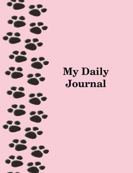 Paperback My Daily Journal: Pink Paw Prints Journal Large Lined Journal 8.5 x 11 150 Pages Book