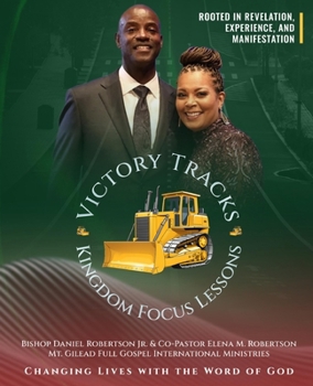 Victory Tracks Kingdom Focus Lessons: Rooted in Revelation, Experience, and Manifestation