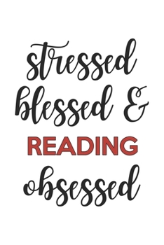Paperback Stressed Blessed and Reading Obsessed Reading Lover Reading Obsessed Notebook A beautiful: Lined Notebook / Journal Gift,, 120 Pages, 6 x 9 inches, Pe Book