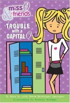 Miss O and Friends: Trouble With a Capital O