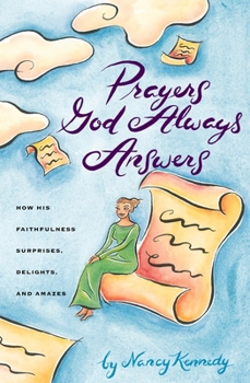 Paperback Prayers God Always Answers: How His Faithfulness Surprises, Delights, and Amazes Book