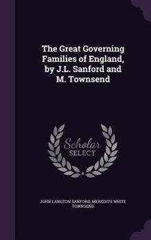 Hardcover The Great Governing Families of England, by J.L. Sanford and M. Townsend Book