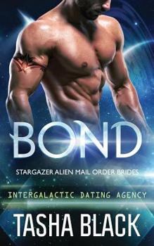 Bond: Stargazer Alien Mail Order Brides #1 - Book #2 of the Intergalactic Dating Agency