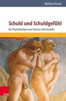 Paperback Schuld Und Schuldgefuhl: Zur Psychoanalyse Von Trauma Und Introjekt [German] Book