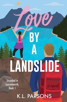 Love by a Landslide (Stranded in Leavenworth)