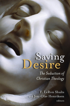 Paperback Saving Desire: The Seduction of Christian Theology Book