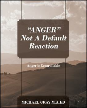 Paperback "ANGER" Not A Default Reaction: Anger is Controllable Book
