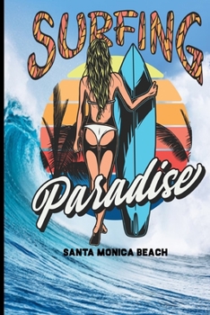Surfing Paradise Santa Monica Beach: Surf, ride the wave, take the big crushers with your surfboard