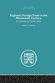 Paperback England's Foreign Trade in the Nineteenth Century: Its Economic and Social Results Book