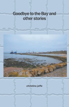 Paperback Goodbye to the Bay and other stories Book