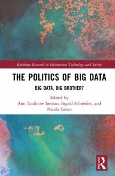 Hardcover The Politics and Policies of Big Data: Big Data, Big Brother? Book