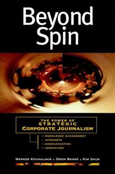 Paperback Beyond Spin: The Power of Strategic Corporate Journalism Book