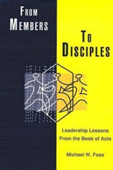 Paperback From Members to Disciples: Leadership Lessons from the Book of Acts Book