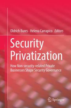 Paperback Security Privatization: How Non-Security-Related Private Businesses Shape Security Governance Book