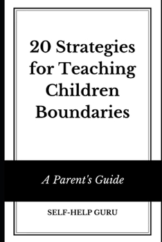 Paperback 20 Strategies for Teaching Children Boundaries: A Parent's Guide Book