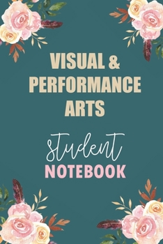 Visual & Performance Arts  Student Notebook: Notebook Diary Journal for Visual & Performance Arts  Major College Students University Supplies