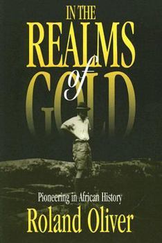 Paperback In the Realms of Gold: Pioneering in African History Book