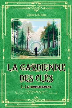 La Gardienne des Clés: Tome 1 - Le commencement