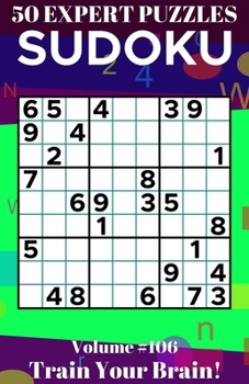 Paperback Sudoku: 50 Expert Puzzles Volume 106 - Train Your Brain! [Large Print] Book