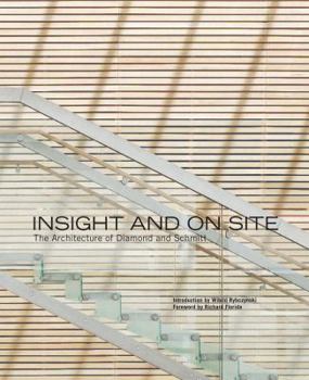 Hardcover Insight and on Site: The Architecture of Diamond and Schmitt Book