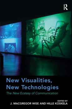 Hardcover New Visualities, New Technologies: The New Ecstasy of Communication Book