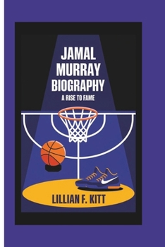JAMAL MURRAY BIOGRAPHY: A Rise To Fame