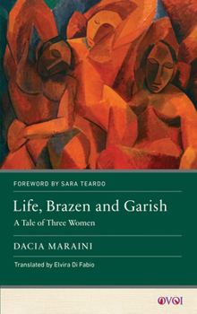 Hardcover Life, Brazen and Garish: A Tale of Three Women Book