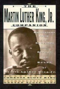 Paperback The Martin Luther King, Jr. Companion: Quotations from the Speeches, Essays, and Books of Martin Luther King, Jr. Book