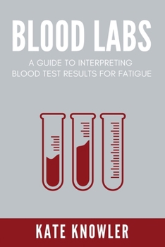 Paperback Blood Labs: Lab reference blood test book, and lab values interpretation for fatigue Book