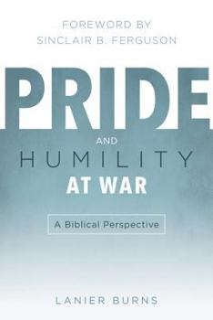 Paperback Pride and Humility at War: A Biblical Perspective Book